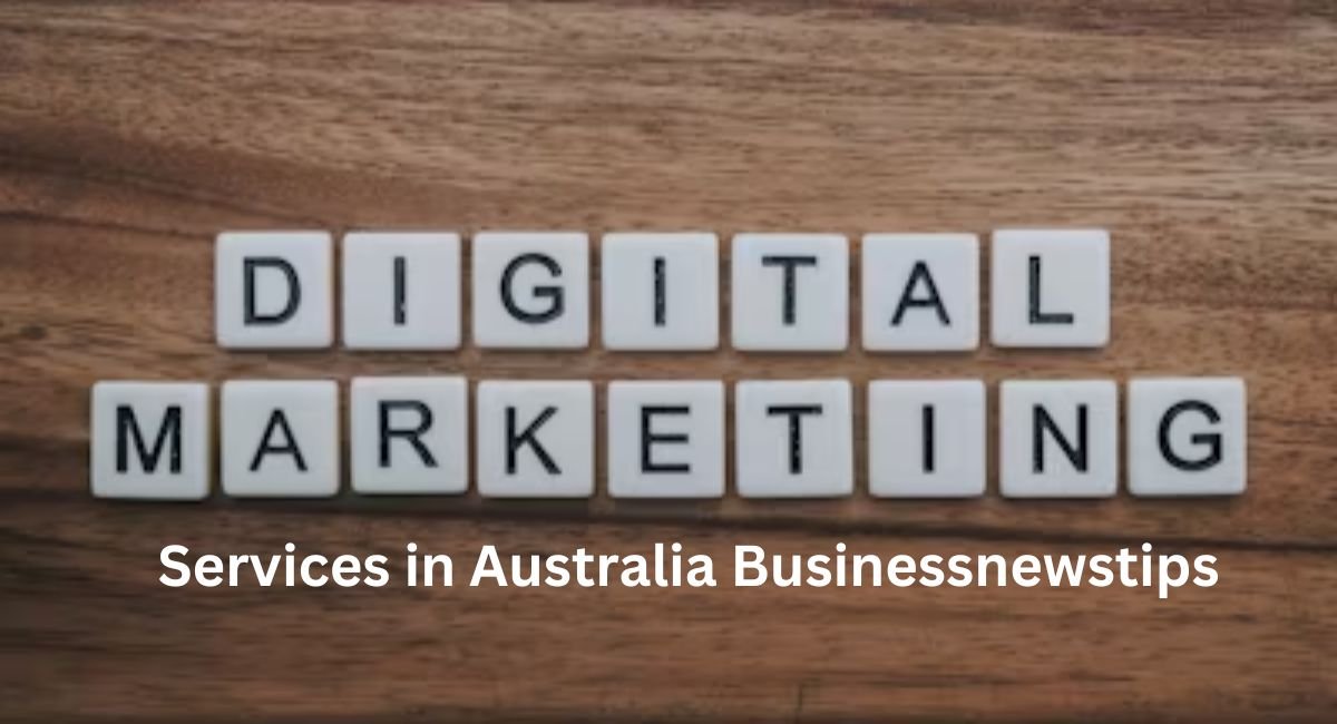 digital marketing services in australia businessnewstips